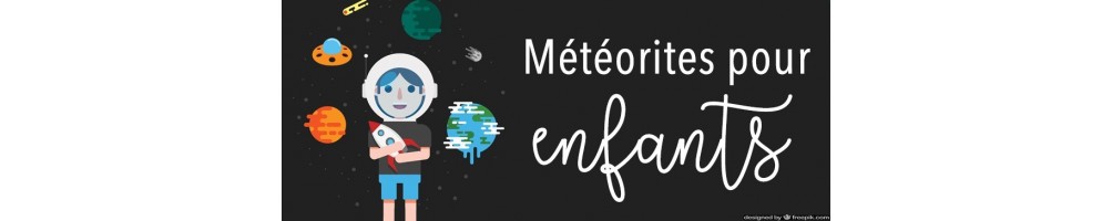 Météorites vendues pour des enfants avec présentations adaptées